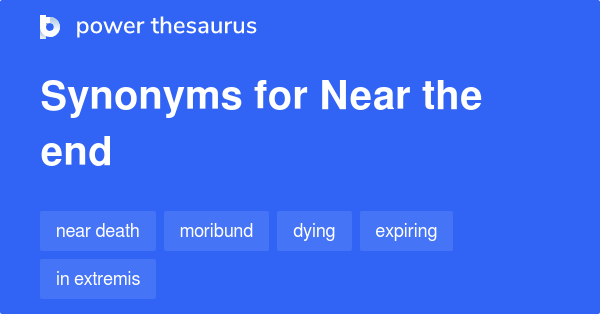 near-the-end-synonyms-354-words-and-phrases-for-near-the-end