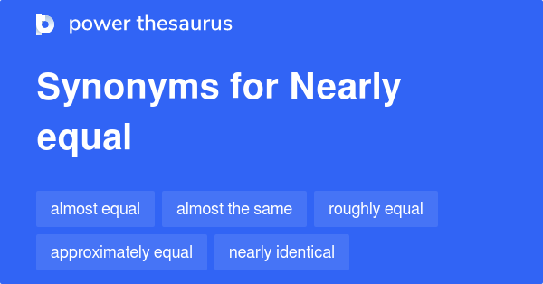 nearly-equal-synonyms-142-words-and-phrases-for-nearly-equal