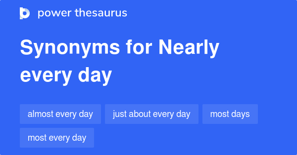 nearly-every-day-synonyms-22-words-and-phrases-for-nearly-every-day