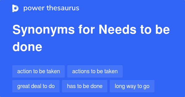 needs-to-be-done-synonyms-170-words-and-phrases-for-needs-to-be-done