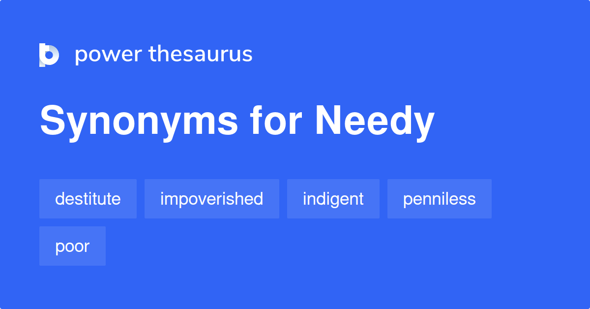 Another Synonym For Needy