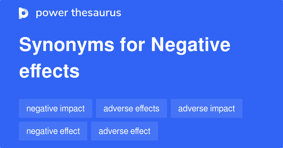  Negative Effects Synonyms 290 Words And Phrases For Negative Effects