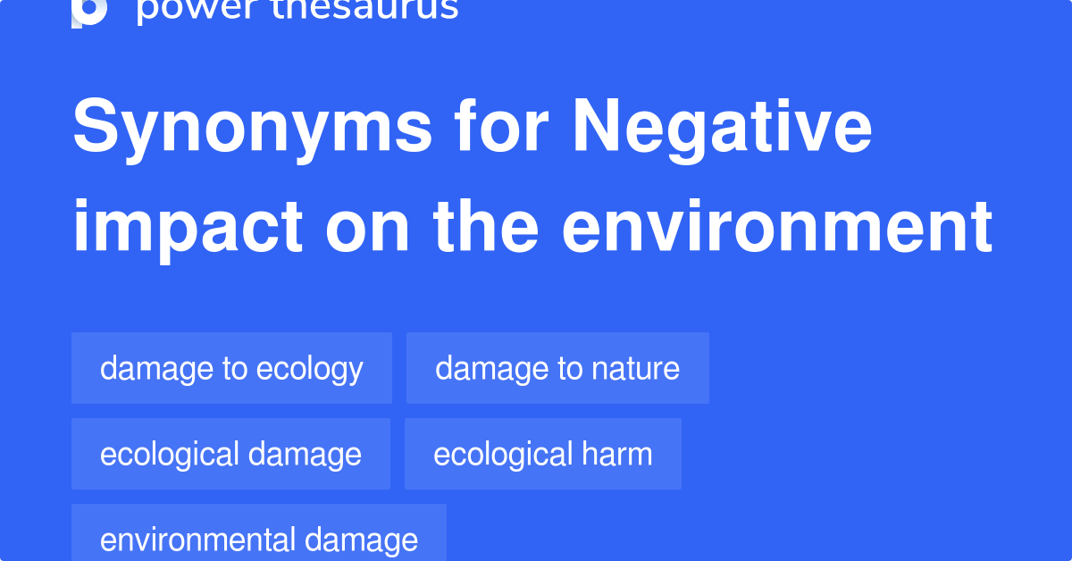 Negative Impact On The Environment synonyms 75 Words and Phrases for