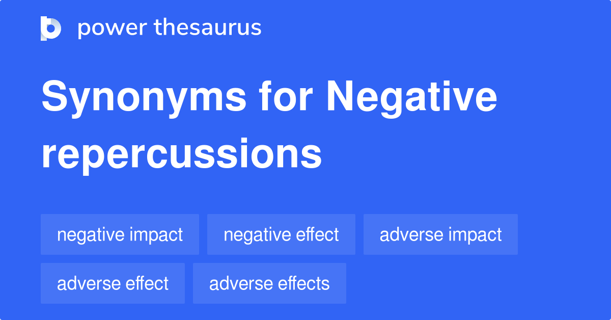 negative-repercussions-synonyms-290-words-and-phrases-for-negative