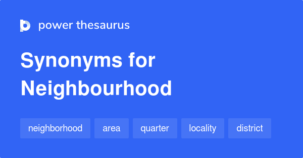 NEIGHBORHOOD - Definição e sinônimos de neighborhood no dicionário inglês