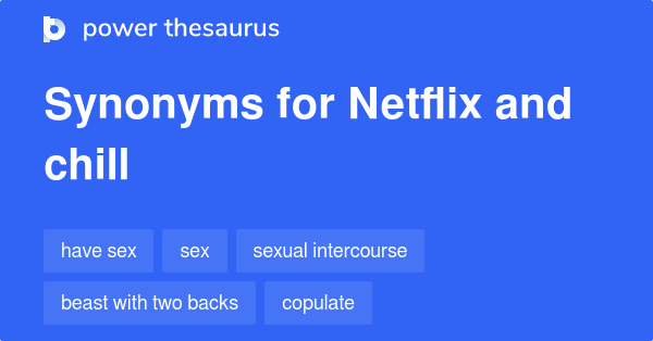 netflix-and-chill-synonyms-549-words-and-phrases-for-netflix-and-chill