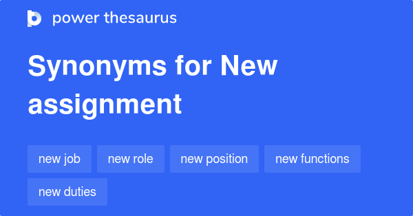 Synonyms for New assignment