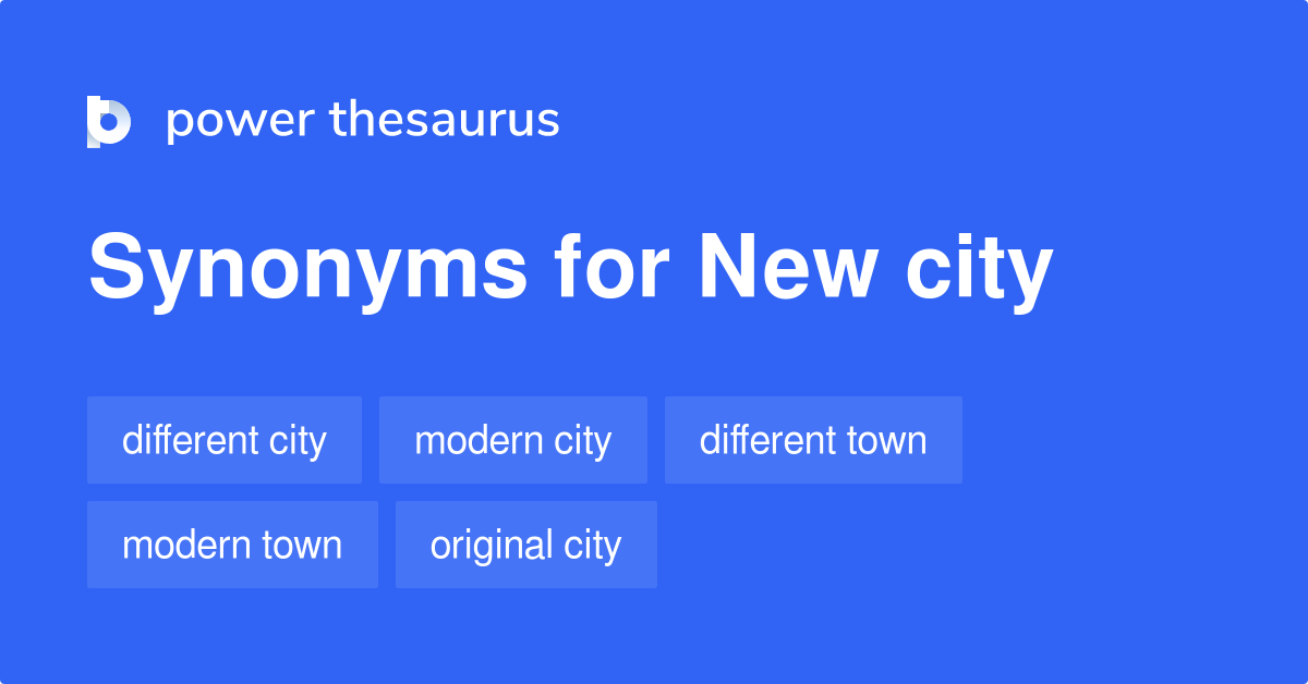 new-city-synonyms-106-words-and-phrases-for-new-city