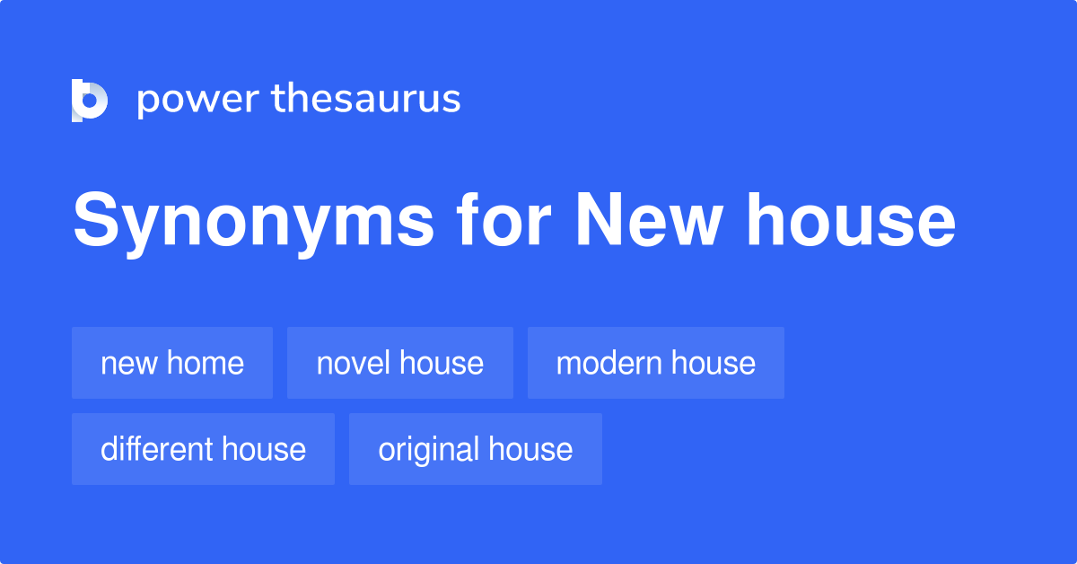 New House synonyms 150 Words and Phrases for New House