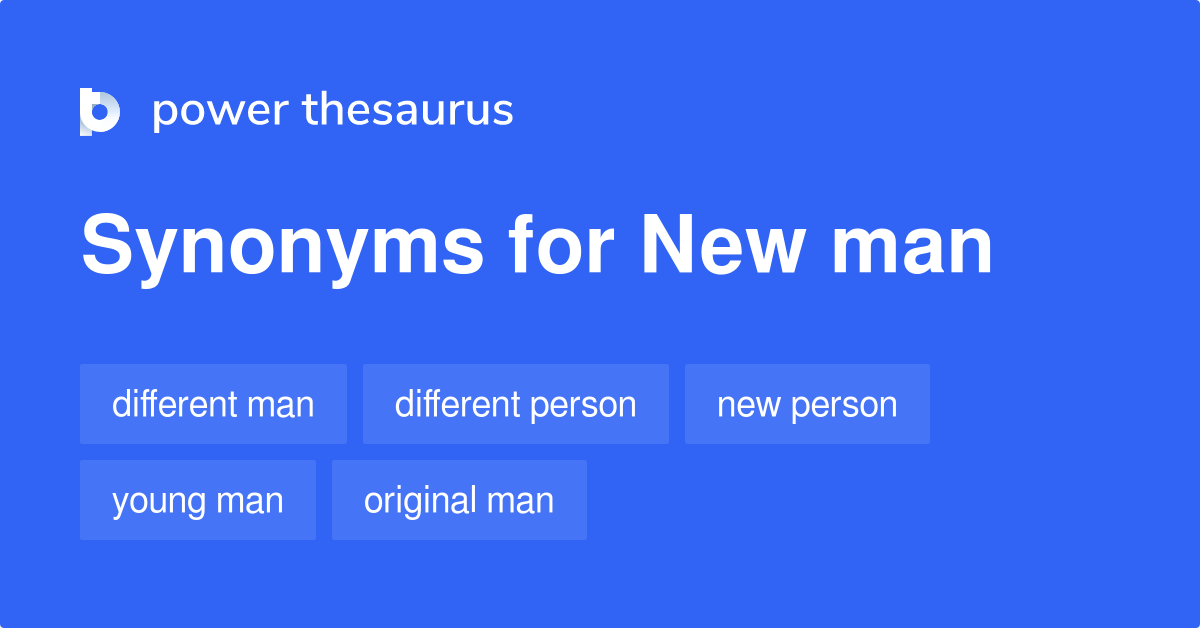 new-man-synonyms-163-words-and-phrases-for-new-man