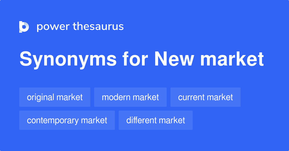 new-market-synonyms-49-words-and-phrases-for-new-market