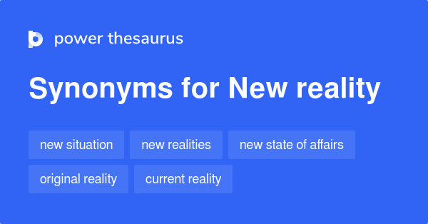 new-reality-synonyms-94-words-and-phrases-for-new-reality