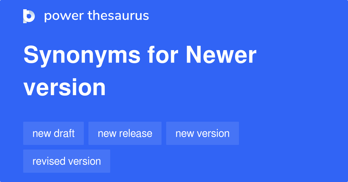 newer-version-synonyms-55-words-and-phrases-for-newer-version