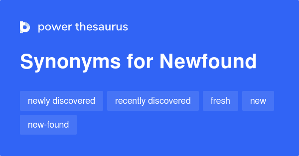 newfound-synonyms-84-words-and-phrases-for-newfound