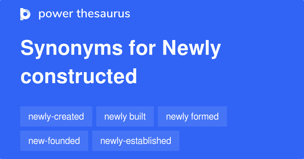 newly-constructed-synonyms-113-words-and-phrases-for-newly-constructed