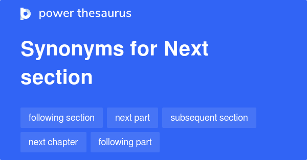 next-section-synonyms-228-words-and-phrases-for-next-section