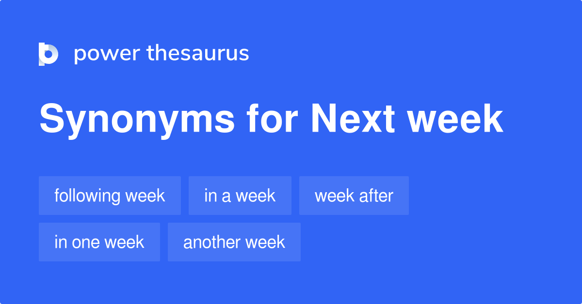 next-week-synonyms-198-words-and-phrases-for-next-week