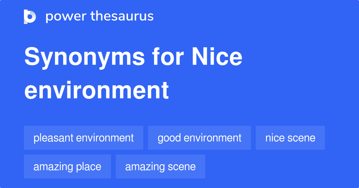 What is the word for nice environment?