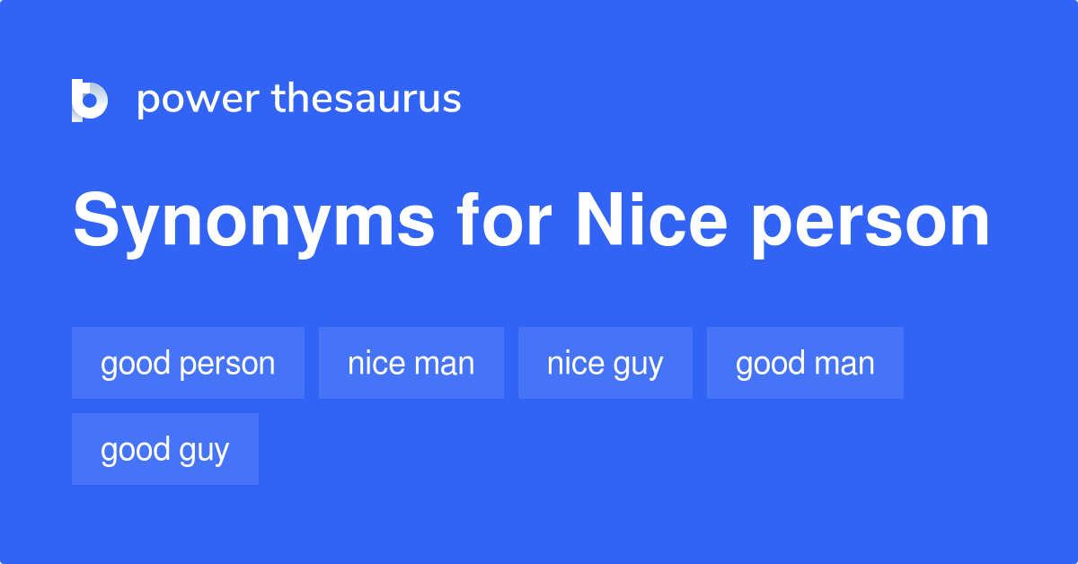 Nice Person synonyms - 740 Words and Phrases for Nice Person