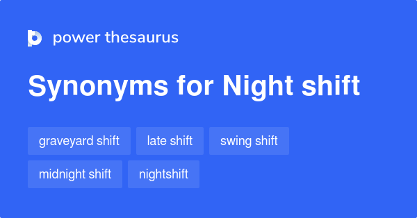 Night Shift Synonym