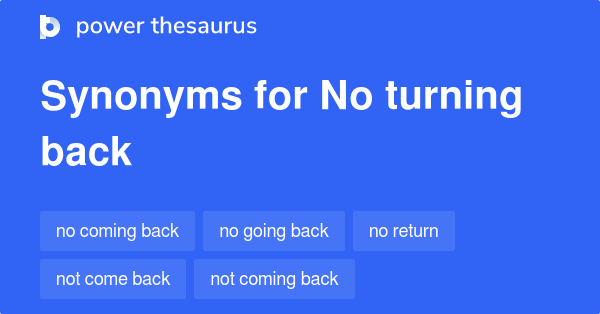 no-turning-back-synonyms-191-words-and-phrases-for-no-turning-back