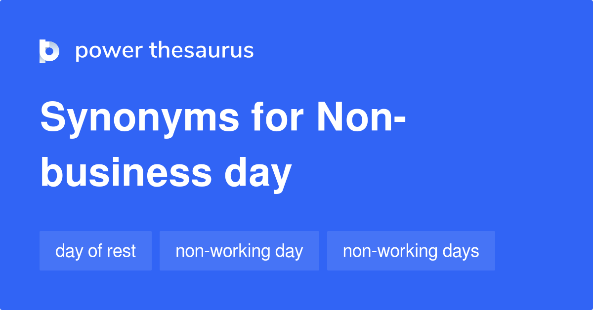 Nonbusiness Day synonyms 11 Words and Phrases for Nonbusiness Day