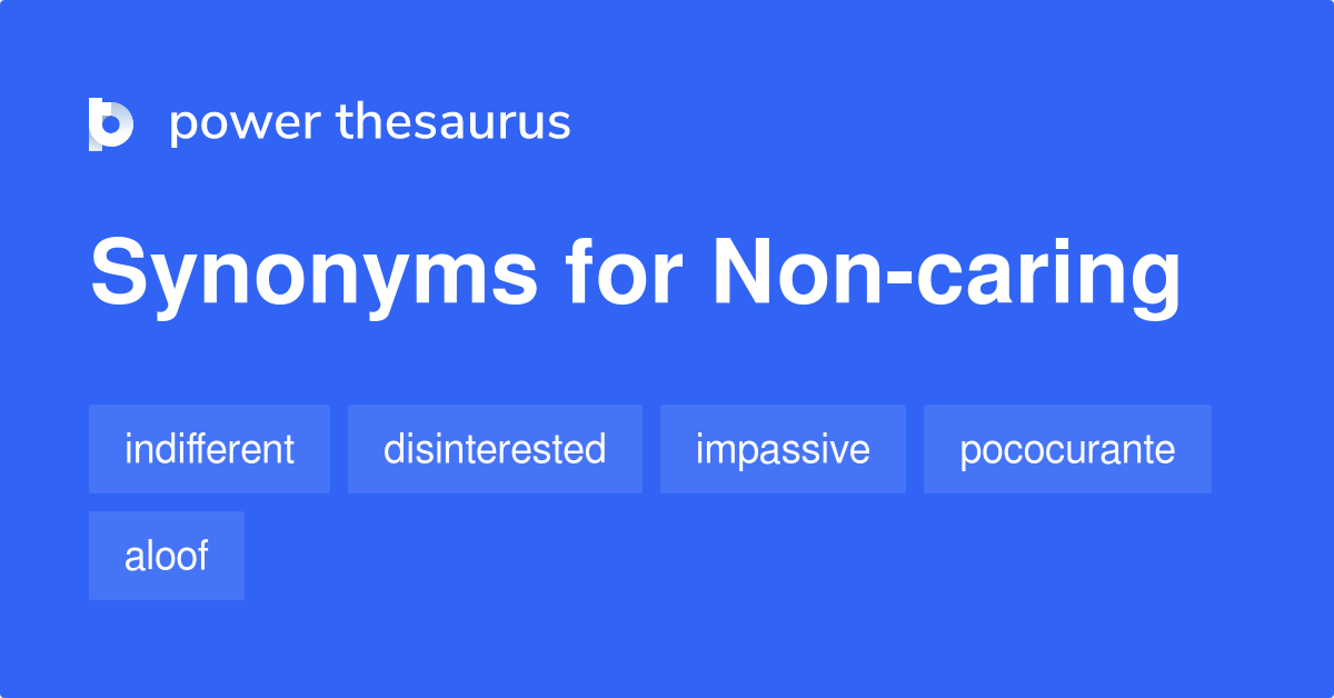 non-caring-synonyms-41-words-and-phrases-for-non-caring