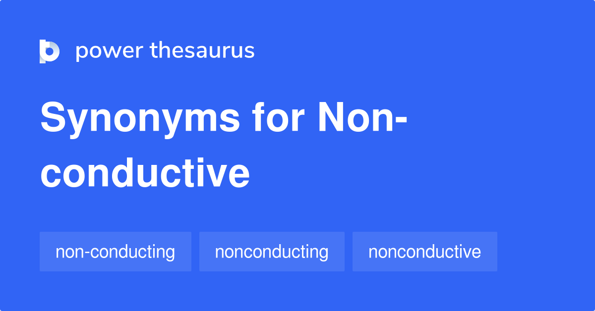 non-conductive-synonyms-13-words-and-phrases-for-non-conductive