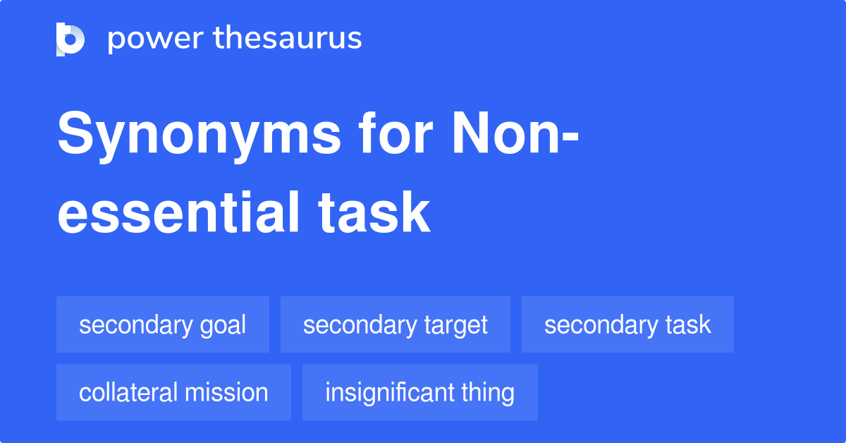 non-essential-task-synonyms-207-words-and-phrases-for-non-essential-task