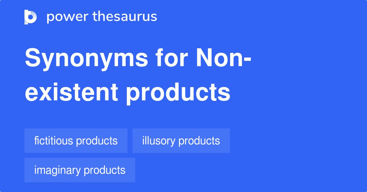 non-existent-products-synonyms-6-words-and-phrases-for-non-existent