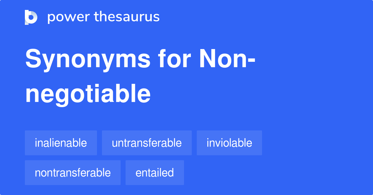 Nonnegotiable synonyms 264 Words and Phrases for Nonnegotiable