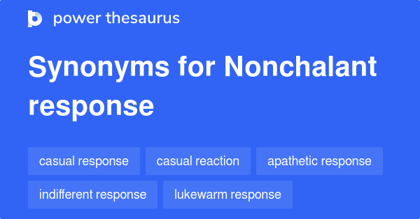 nonchalant-response-synonyms-10-words-and-phrases-for-nonchalant-response