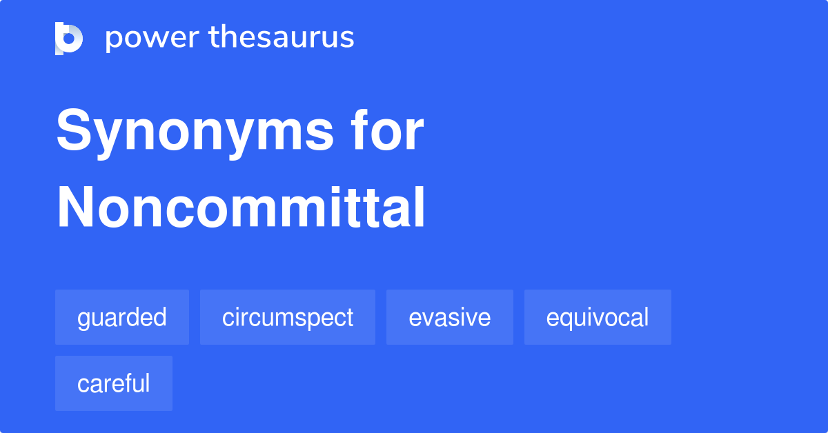 noncommittal-synonyms-455-words-and-phrases-for-noncommittal