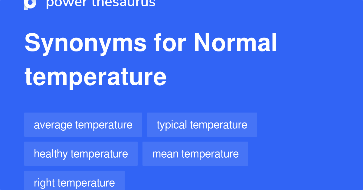 normal-temperature-synonyms-72-words-and-phrases-for-normal-temperature