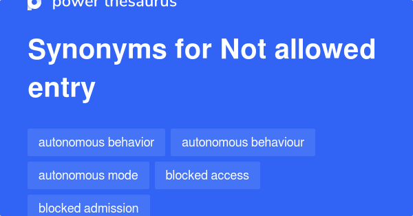 Not Allowed Entry Synonyms 54 Words And Phrases For Not Allowed Entry