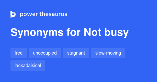 not-busy-synonyms-184-words-and-phrases-for-not-busy