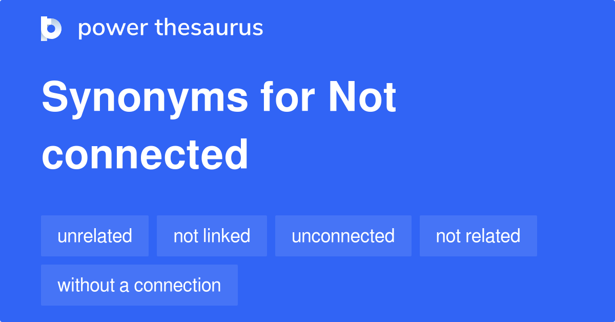 not-connected-synonyms-367-words-and-phrases-for-not-connected