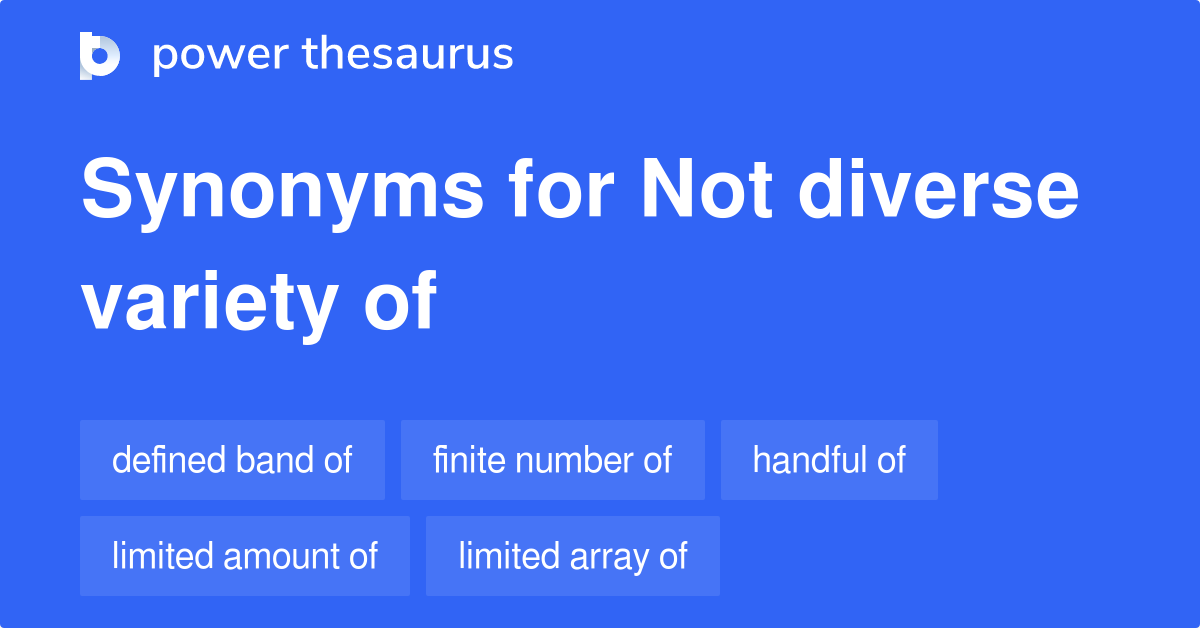 not-diverse-variety-of-synonyms-465-words-and-phrases-for-not-diverse