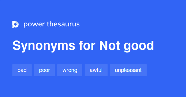 16-synonyms-for-not-good-related-to-condition