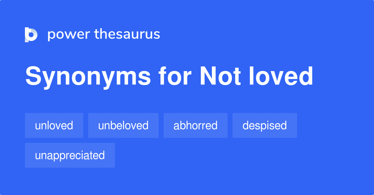 not-loved-synonyms-31-words-and-phrases-for-not-loved