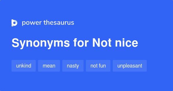 not-nice-synonyms-93-words-and-phrases-for-not-nice