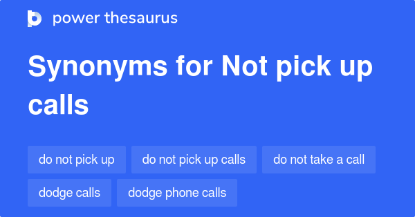 not-pick-up-calls-synonyms-21-words-and-phrases-for-not-pick-up-calls