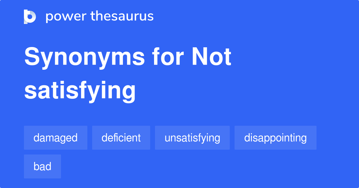 not-satisfying-synonyms-95-words-and-phrases-for-not-satisfying