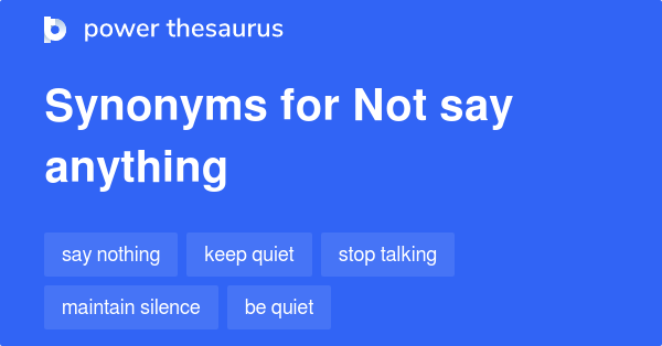 not-say-anything-synonyms-300-words-and-phrases-for-not-say-anything