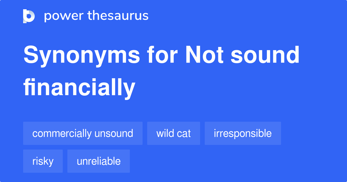 Not Sound Financially Synonyms 16 Words And Phrases For Not Sound Financially