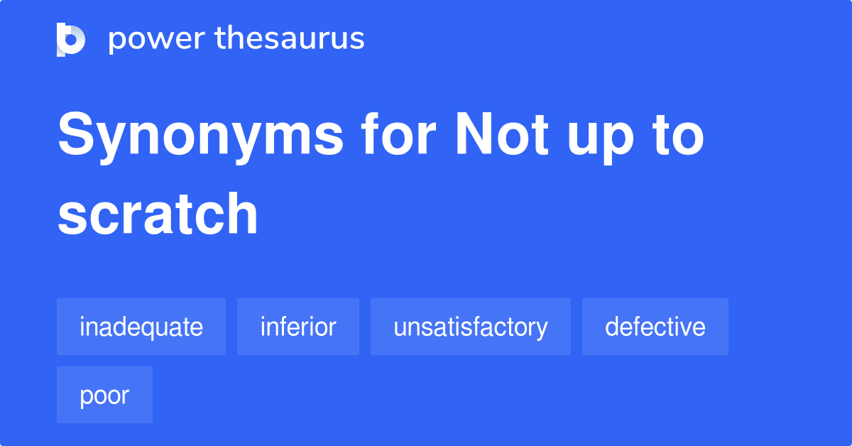 not-up-to-scratch-synonyms-297-words-and-phrases-for-not-up-to-scratch