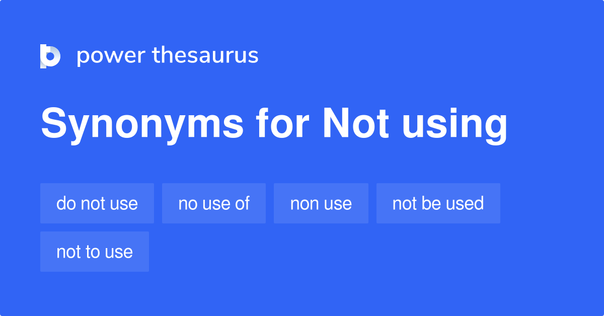 not-using-synonyms-118-words-and-phrases-for-not-using