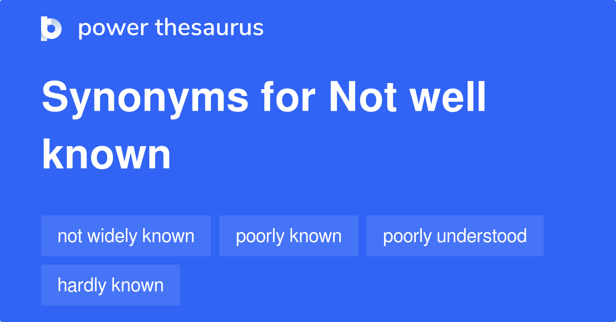 not-well-known-synonyms-40-words-and-phrases-for-not-well-known