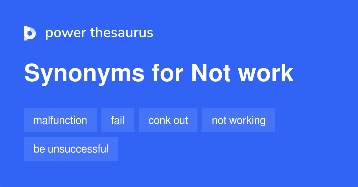 not-work-synonyms-127-words-and-phrases-for-not-work