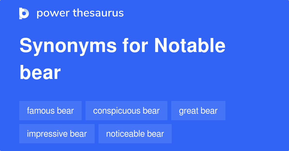 Notable Bear synonyms 8 Words and Phrases for Notable Bear